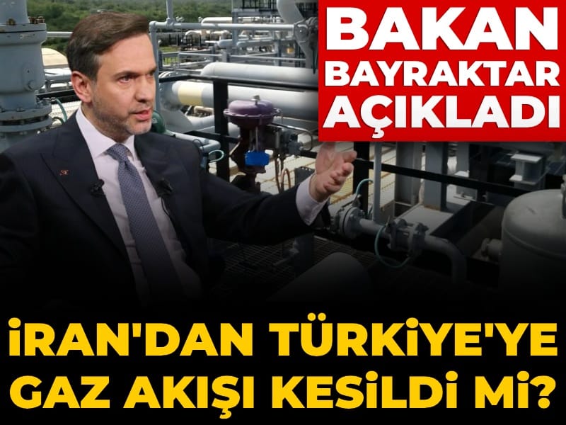 İran’dan Türkiye’ye Gaz Akışı Sona Erdi mi? Bakan Bayraktar’dan Açıklama Geldi