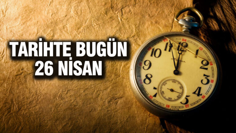tarihte-bugun-26-nisan-ler1FGKw