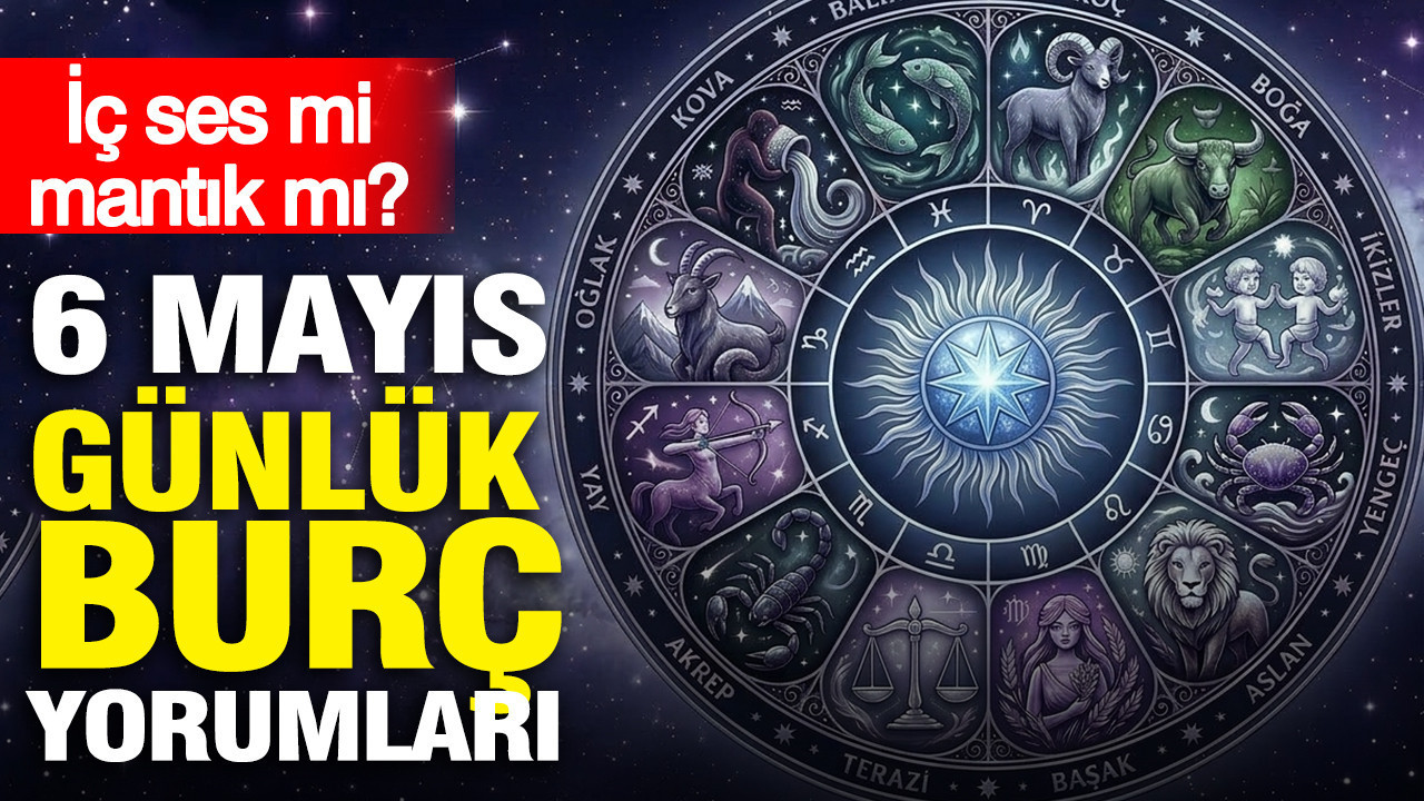 6-mayis-gunluk-burc-yorumlari-ic-ses-mi-mantik-mi-rIC3DPq3