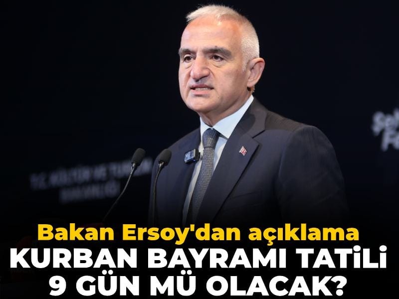 Kurban Bayramı Tatili 9 Gün Olacak mı? Bakan Ersoy’dan Beklenen Açıklama